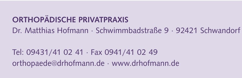 Orthopädische Privatpraxis Dr. Matthias Hofmann Orthopädische Privatpraxis Dr. Matthias Hofmann